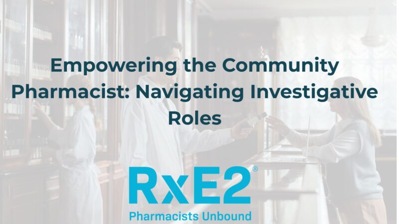 Empowering the Community Pharmacist: Navigating Investigative Roles